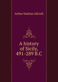 A history of Sicily, 491-289 B.C