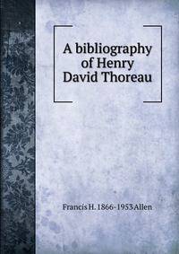 A bibliography of Henry David Thoreau
