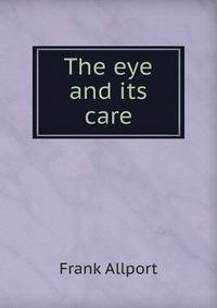 The eye and its care