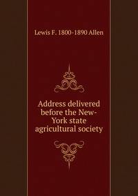 Address delivered before the New-York state agricultural society
