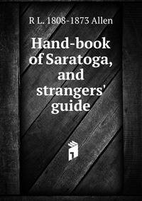 Hand-book of Saratoga, and strangers' guide