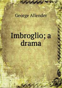 Imbroglio; a drama