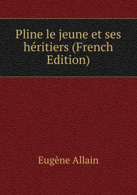 Pline le jeune et ses heritiers (French Edition)