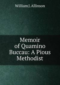 Memoir of Quamino Buccau: A Pious Methodist