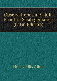 Observationes in S. Julii Frontini Strategematica (Latin Edition)