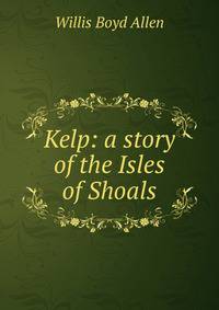 Kelp: a story of the Isles of Shoals