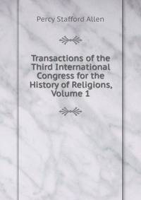 Transactions of the Third International Congress for the History of Religions, Volume 1