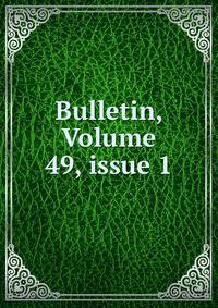 Bulletin, Volume 49, issue 1