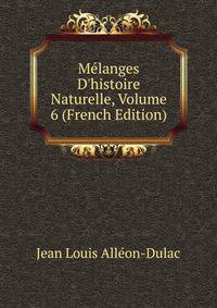 M?langes D'histoire Naturelle, Volume 6 (French Edition)