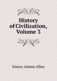 History of Civilization, Volume 3