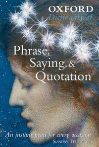 Oxford Dictionary of Phrase, Saying, and Quotation