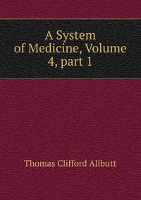 A System of Medicine, Volume 4, part 1
