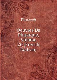 Oeuvres De Plutarque, Volume 20 (French Edition)