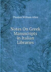 Notes On Greek Manuscripts in Italian Libraries