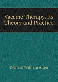 Vaccine Therapy, Its Theory and Practice