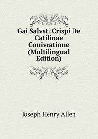 Gai Salvsti Crispi De Catilinae Conivratione (Multilingual Edition)