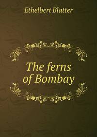 The ferns of Bombay