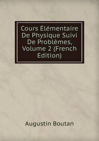 Cours Elementaire De Physique Suivi De Problemes, Volume 2 (French Edition)