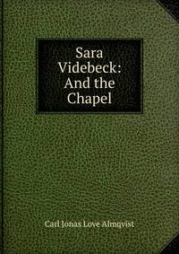 Sara Videbeck: And the Chapel