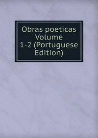 Obras poeticas Volume 1-2 (Portuguese Edition)