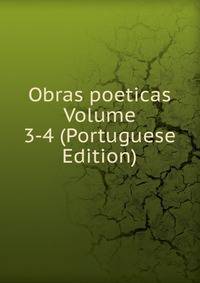 Obras poeticas Volume 3-4 (Portuguese Edition)