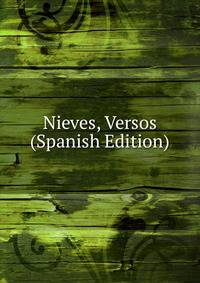 Nieves, Versos (Spanish Edition)