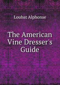 The American Vine Dresser's Guide