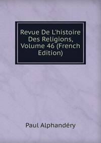 Revue De L'histoire Des Religions, Volume 46 (French Edition)