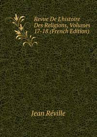 Revue De L'histoire Des Religions, Volumes 17-18 (French Edition)