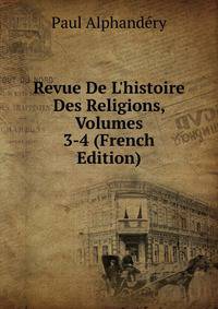 Revue De L'histoire Des Religions, Volumes 3-4 (French Edition)