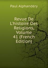 Revue De L'histoire Des Religions, Volume 41 (French Edition)