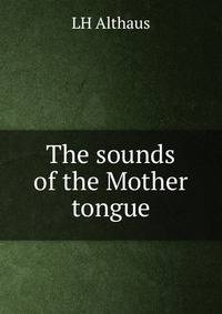 The sounds of the Mother tongue
