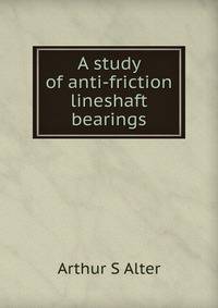 A study of anti-friction lineshaft bearings