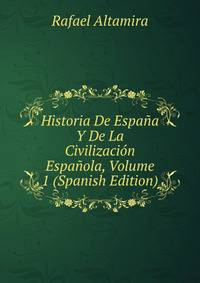 Historia De Espa?a Y De La Civilizaci?n Espa?ola, Volume 1 (Spanish Edition)
