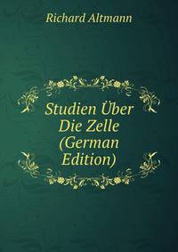 Studien Uber Die Zelle (German Edition)