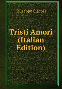 Tristi Amori (Italian Edition)