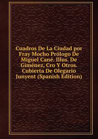 Cuadros De La Ciudad por Fray Mocho Prologo De Miguel Cane. Illus. De Gimenez, Cro Y Otros. Cubierta De Olegario Junyent (Spanish Edition)