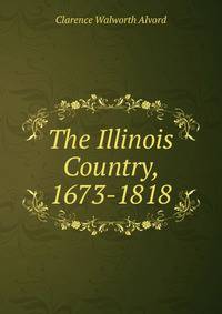 The Illinois Country, 1673-1818