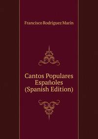 Cantos Populares Espanoles (Spanish Edition)