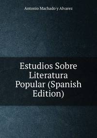 Estudios Sobre Literatura Popular (Spanish Edition)