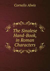 The Sinalese Hand-Book, in Roman Characters