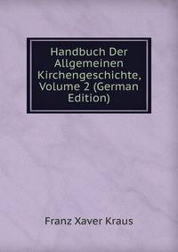 Handbuch Der Allgemeinen Kirchengeschichte, Volume 2 (German Edition)