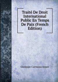 Traite De Droit International Public En Temps De Paix (French Edition)