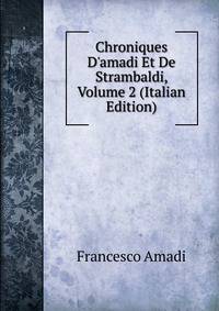 Chroniques D'amadi Et De Strambaldi, Volume 2 (Italian Edition)