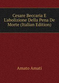 Cesare Beccaria E L'abolizione Della Pena De Morte (Italian Edition)