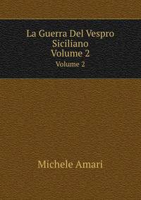 La Guerra Del Vespro Siciliano, Volume 2 (Italian Edition)