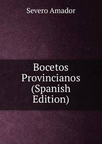 Bocetos Provincianos (Spanish Edition)