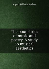 The boundaries of music and poetry. A study in musical aesthetics