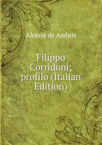 Filippo Corridoni; profilo (Italian Edition)