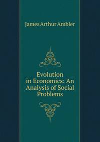 Evolution in Economics: An Analysis of Social Problems